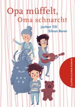 Opa müffelt, Oma schnarcht Cover des Buches Opa müffelt, Oma schnarcht (ISBN: 9783864293658)