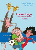 Locke, Logo und der Zeitreise-Fußball Cover des Buches Locke, Logo und der Zeitreise-Fußball (ISBN: 9783864295270)