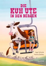 Die Kuh Ute in den Bergen Cover des Buches Die Kuh Ute in den Bergen (ISBN: 9783864296826)