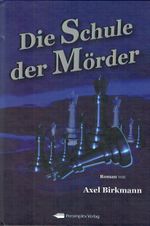 Die Schule der Mörder Cover des Buches Die Schule der Mörder (ISBN: 9783864401046)