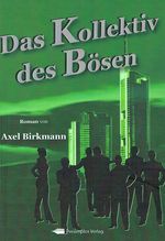 Das Kollektiv des Bösen Cover des Buches Das Kollektiv des Bösen (ISBN: 9783864401053)