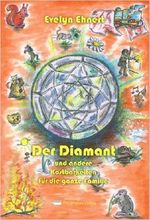 Der Diamant und andere Kostbarkeiten für die ganze Familie Cover des Buches Der Diamant und andere Kostbarkeiten für die ganze Familie (ISBN: 9783864408410)