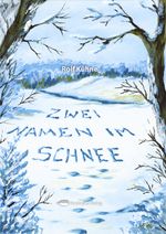 Zwei Namen im Schnee Cover des Buches Zwei Namen im Schnee (ISBN: 9783864402579)