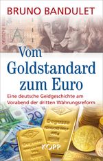 Vom Goldstandard zum Euro Cover des Buches Vom Goldstandard zum Euro (ISBN: 9783864450440)