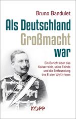 Als Deutschland Großmacht war Cover des Buches Als Deutschland Großmacht war (ISBN: 9783864451041)