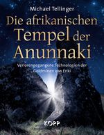 Die afrikanischen Tempel der Anunnaki Cover des Buches Die afrikanischen Tempel der Anunnaki (ISBN: 9783864452079)