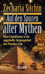 Auf den Spuren alter Mythen Cover des Buches Auf den Spuren alter Mythen (ISBN: 9783864452321)