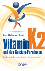 Vitamin K2 und das Calcium-Paradoxon Cover des Buches Vitamin K2 und das Calcium-Paradoxon (ISBN: 9783864452901)
