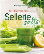 Die Heilkraft des Selleriesafts Cover des Buches Die Heilkraft des Selleriesafts (ISBN: 9783864457364)