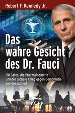 Das wahre Gesicht des Dr. Fauci Cover des Buches Das wahre Gesicht des Dr. Fauci (ISBN: 9783864458651)