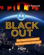 Blackout - Der Expertenratgeber für die perfekte Vorsorge Cover des Buches Blackout - Der Expertenratgeber für die perfekte Vorsorge (ISBN: 9783864458873)