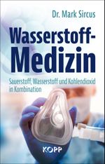 Wasserstoff-Medizin Cover des Buches Wasserstoff-Medizin (ISBN: 9783864459771)