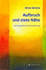 Aufbruch und stete Nähe Cover des Buches Aufbruch und stete Nähe (ISBN: 9783864552250)