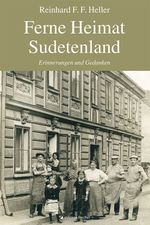Ferne Heimat Sudetenland Cover des Buches Ferne Heimat Sudetenland (ISBN: 9783864556661)
