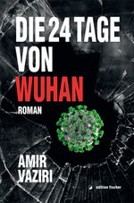 Die 24 Tage von Wuhan Cover des Buches Die 24 Tage von Wuhan (ISBN: 9783864556791)