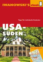 USA Süden - Reiseführer von Iwanowski: Individualreiseführer mit vielen Abbildungen und Detailkarten (German Edition) Cover des Buches USA Süden - Reiseführer von Iwanowski: Individualreiseführer mit vielen Abbildungen und Detailkarten (German Edition) (ISBN: 9783864571039)