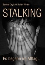 Es begann im Alltag ... STALKING Cover des Buches Es begann im Alltag ... STALKING (ISBN: 9783864603549)