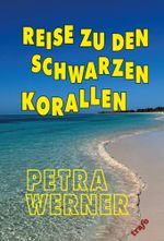 Reise zu den Schwarzen Korallen Cover des Buches Reise zu den Schwarzen Korallen (ISBN: 9783864651953)