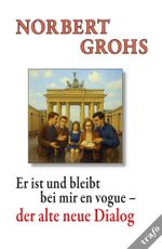Er ist und bleibt bei mir en vogue – der alte neue Dialog Cover des Buches Er ist und bleibt bei mir en vogue – der alte neue Dialog (ISBN: 9783864652080)