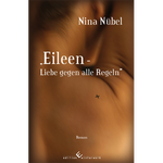 Eileen - Liebe gegen alle Regeln Cover des Buches Eileen - Liebe gegen alle Regeln (ISBN: 9783864680427)