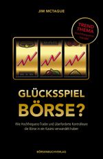 Glücksspiel Börse? Cover des Buches Glücksspiel Börse? (ISBN: 9783864700422)