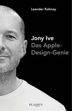 Jony Ive Cover des Buches Jony Ive (ISBN: 9783864702105)