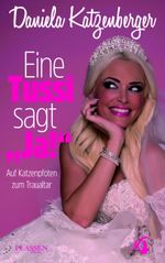 Eine Tussi sagt „Ja!“ Cover des Buches Eine Tussi sagt „Ja!“ (ISBN: 9783864703829)