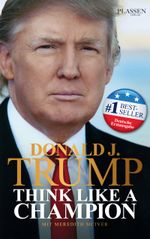Donald J. Trump - Think like a Champion Cover des Buches Donald J. Trump - Think like a Champion (ISBN: 9783864704772)
