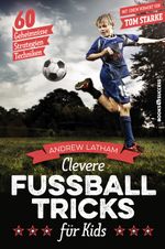 Clevere Fußballtricks für Kids Cover des Buches Clevere Fußballtricks für Kids (ISBN: 9783864705274)