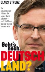 Geht's noch, Deutschland? Cover des Buches Geht's noch, Deutschland? (ISBN: 9783864705960)