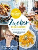 Zucker is(s) nicht! - die Festtagsedition Cover des Buches Zucker is(s) nicht! - die Festtagsedition (ISBN: 9783864706455)