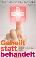 Geheilt statt behandelt Cover des Buches Geheilt statt behandelt (ISBN: 9783864707414)