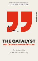 The Catalyst - Der Überzeugungskünstler Cover des Buches The Catalyst - Der Überzeugungskünstler (ISBN: 9783864708343)