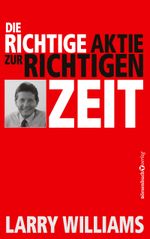 Die richtige Aktie zur richtigen Zeit Cover des Buches Die richtige Aktie zur richtigen Zeit (ISBN: 9783864708404)