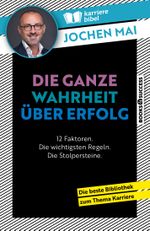 Die ganze Wahrheit über Erfolg Cover des Buches Die ganze Wahrheit über Erfolg (ISBN: 9783864708763)