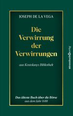 Die Verwirrung der Verwirrungen Cover des Buches Die Verwirrung der Verwirrungen (ISBN: 9783864709241)
