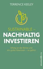 Sustainable - nachhaltig investieren Cover des Buches Sustainable - nachhaltig investieren (ISBN: 9783864709388)