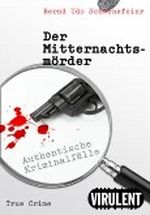 Der Mitternachtsmörder (Authentische Kriminalfälle aus Berlin) Cover des Buches Der Mitternachtsmörder (Authentische Kriminalfälle aus Berlin) (ISBN: 9783864740411)