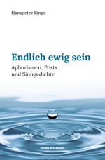 Endlich ewig sein Cover des Buches Endlich ewig sein (ISBN: 9783864762024)