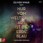 Nur vom Weltraum aus ist die Erde blau Cover des Buches Nur vom Weltraum aus ist die Erde blau (ISBN: 9783864847806)