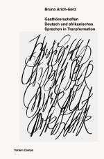 Gasthörerschaften – Deutsch und afrikanisches Sprechen in Transformation Cover des Buches Gasthörerschaften – Deutsch und afrikanisches Sprechen in Transformation (ISBN: 9783864853098)