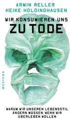 Wir konsumieren uns zu Tode Cover des Buches Wir konsumieren uns zu Tode (ISBN: 9783864890499)