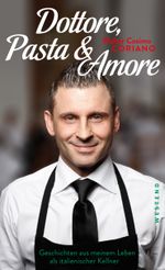 Dottore, Pasta & Amore Cover des Buches Dottore, Pasta & Amore (ISBN: 9783864890598)
