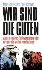 Wir sind die Guten. Cover des Buches Wir sind die Guten. (ISBN: 9783864890802)