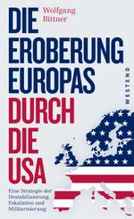 Die Eroberung Europas durch die USA Cover des Buches Die Eroberung Europas durch die USA (ISBN: 9783864891892)