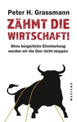 Zähmt die Wirtschaft! Cover des Buches Zähmt die Wirtschaft! (ISBN: 9783864892486)