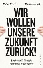 Wir wollen unsere Zukunft zurück! Cover des Buches Wir wollen unsere Zukunft zurück! (ISBN: 9783864893315)