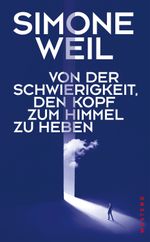 Von der Schwierigkeit, den Kopf zum Himmel zu heben Cover des Buches Von der Schwierigkeit, den Kopf zum Himmel zu heben (ISBN: 9783864894008)
