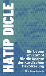 Ein Leben im Kampf für die Rechte der kurdischen Bevölkerung Cover des Buches Ein Leben im Kampf für die Rechte der kurdischen Bevölkerung (ISBN: 9783864894237)