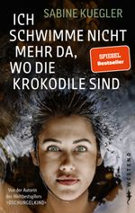 Ich schwimme nicht mehr da, wo die Krokodile sind Cover des Buches Ich schwimme nicht mehr da, wo die Krokodile sind (ISBN: 9783864894275)